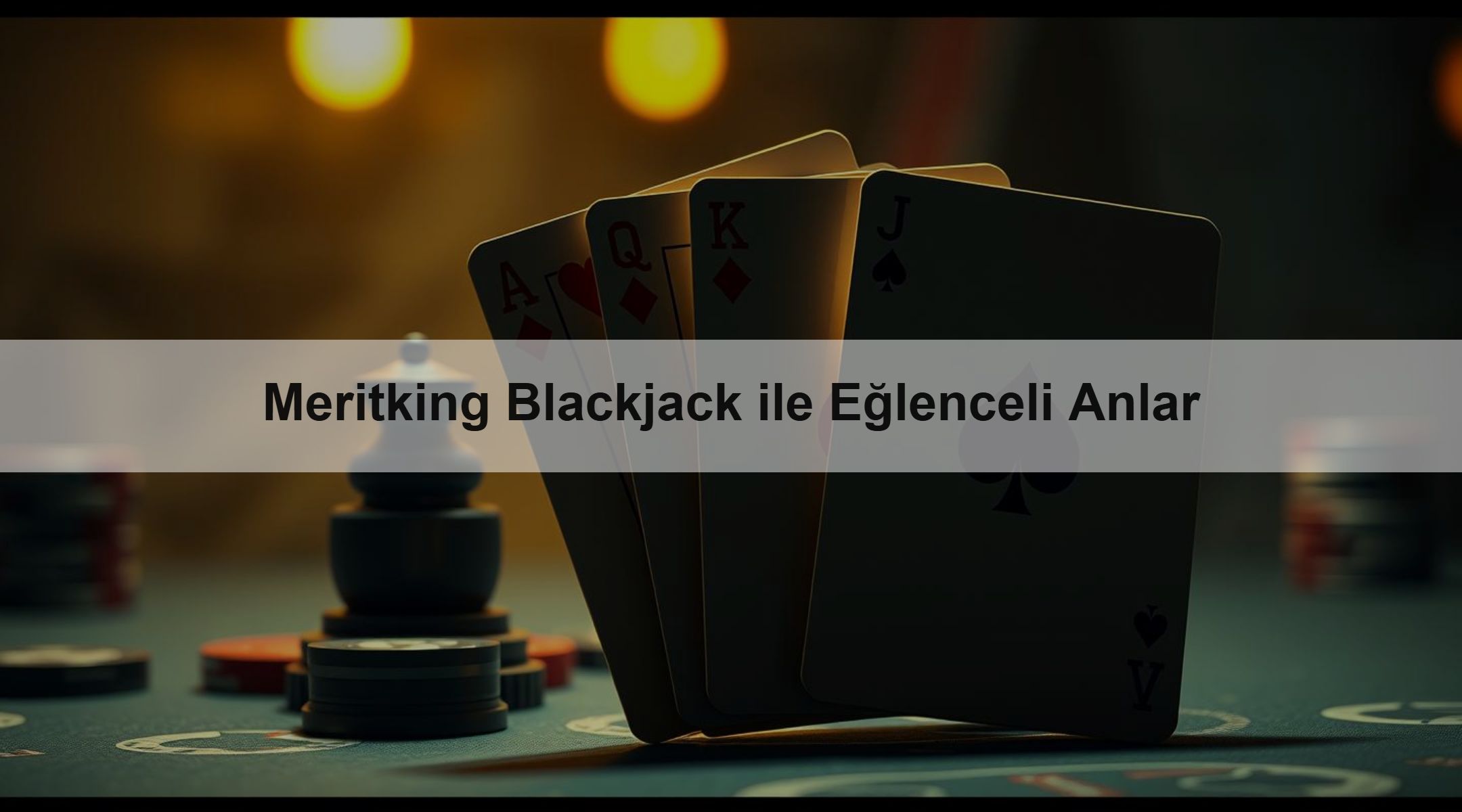 Meritking Blackjack ile Eğlenceli Anlar